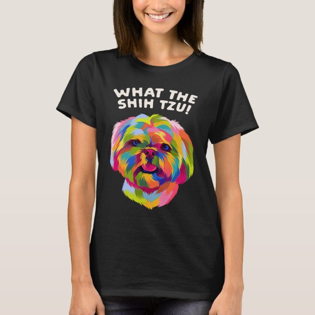 Camiseta What the Shih Tzu Dog Breed Animal Pun Puppy Anima (Frente)