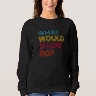 Camiseta What Would Shane Do I Love Shane Premium