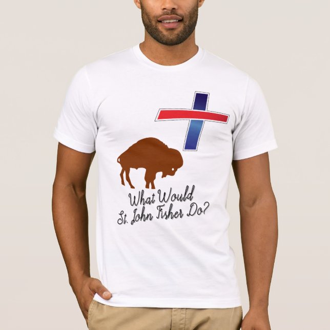 Camiseta What Would St. John Fisher Do? (Frente)