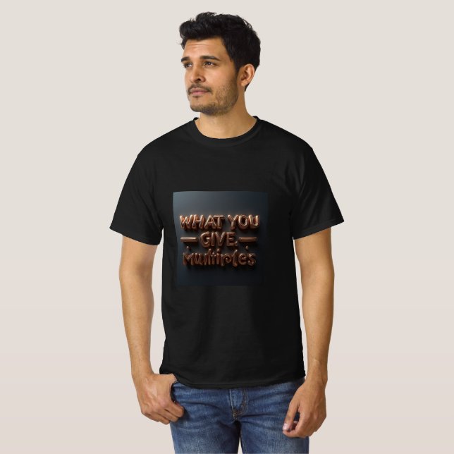 Camiseta What You Give, Multiplies | Karma & Energy Quote (Frente Completa)