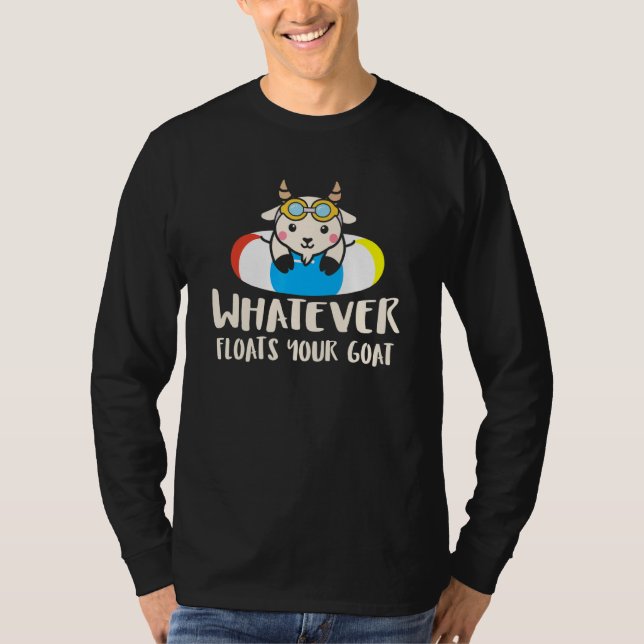 Camiseta Whatever Floats your Goat   Silly goat pun (Frente)