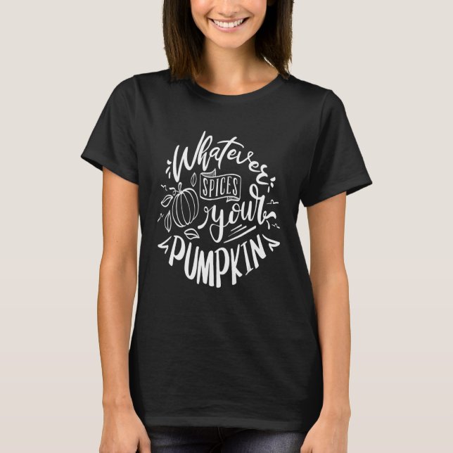 Camiseta Whatever spices your pumpkin (Frente)