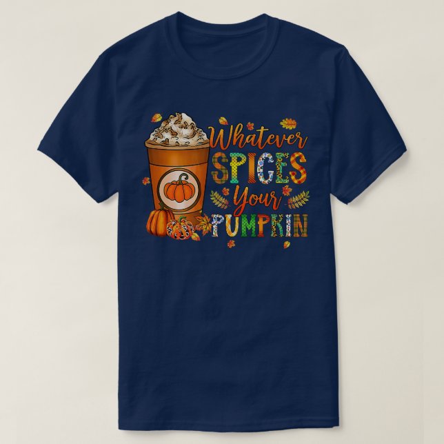 Camiseta Whatever Spices Your Pumpkin - Autumn Halloween Th (Frente do Design)