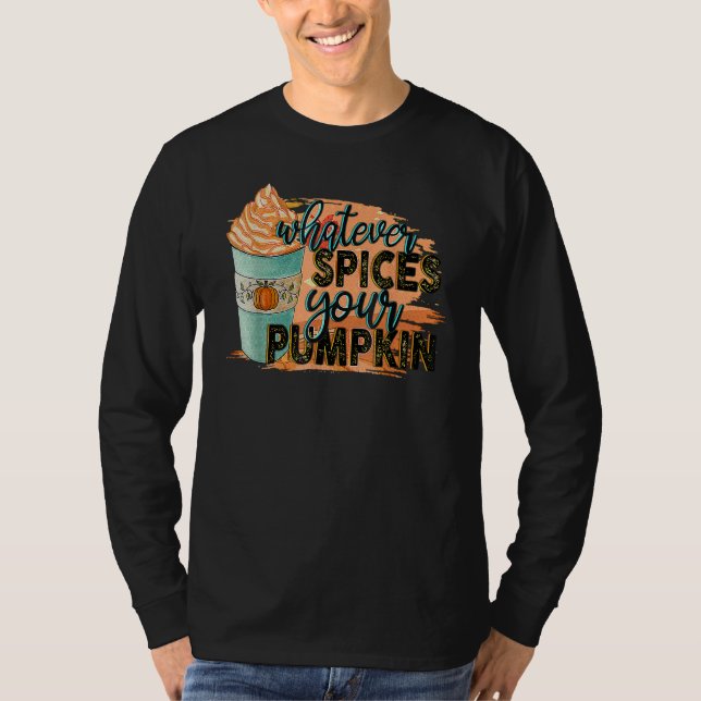 Camiseta Whatever Spices Your Pumpkin Autumn Halloween Than (Frente)