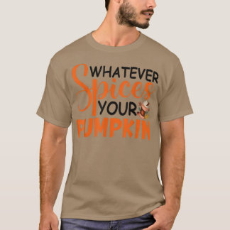 Camiseta Whatever Spices Your Pumpkin Autumn Halloween Than