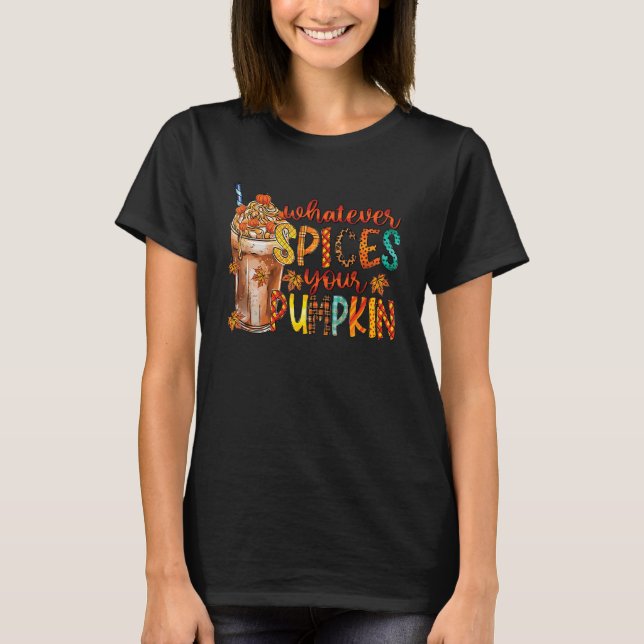 Camiseta Whatever Spices Your Pumpkin Fall Autumn Thanksgiv (Frente)