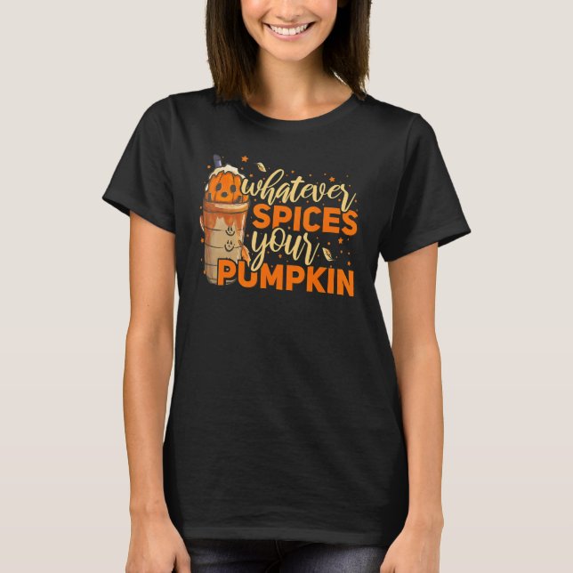Camiseta Whatever Spices Your Pumpkin Thanksgiving Autumn H (Frente)