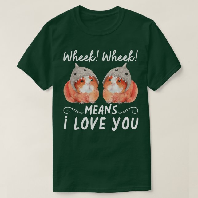 Camiseta Wheek Wheek Means I Love You (Frente do Design)