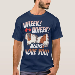 Camiseta Wheek Wheek Significa Que Te Amo Pet Guin Animal