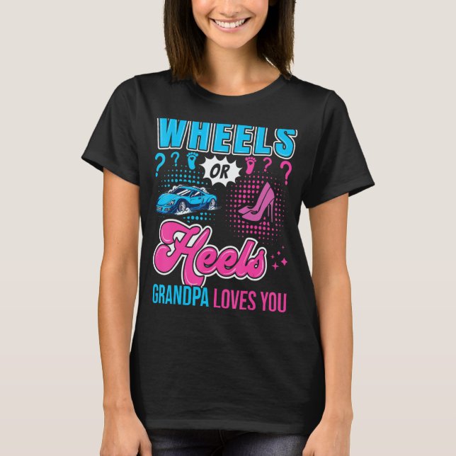 Camiseta Wheels Or Heels Grandpa Loves You New Baby Gender  (Frente)
