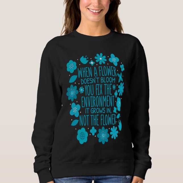 Camiseta When A Flower Doesn't Bloom Special Education Teac (Frente)