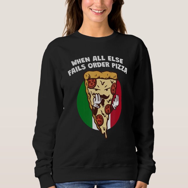 Camiseta When All Else Fails Order Pizza   Italian Humor It (Frente)