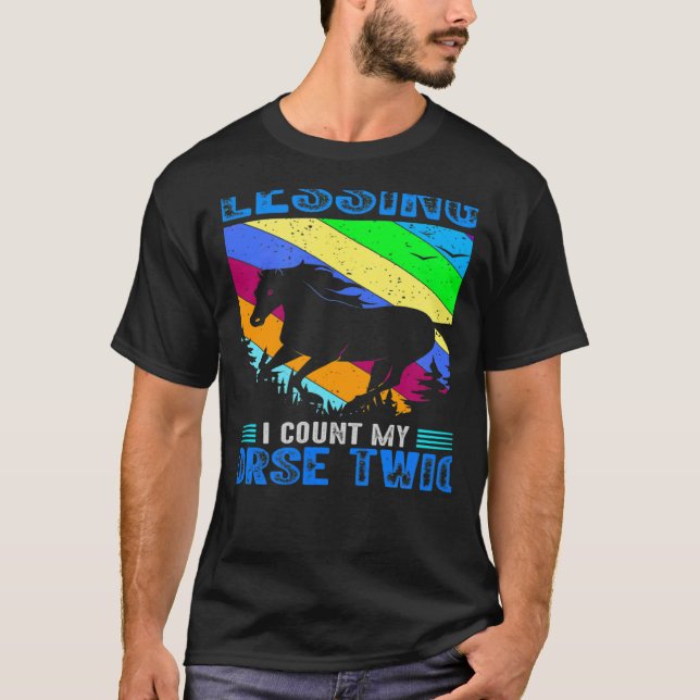 Camiseta When I Count My Blessings I Count My Horse Twice E (Frente)