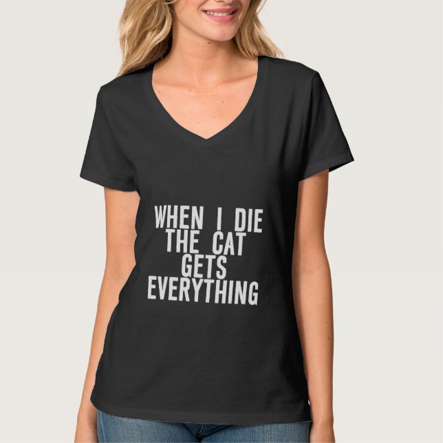 Camiseta When I Die  The Cat Gets Everything    (Frente)