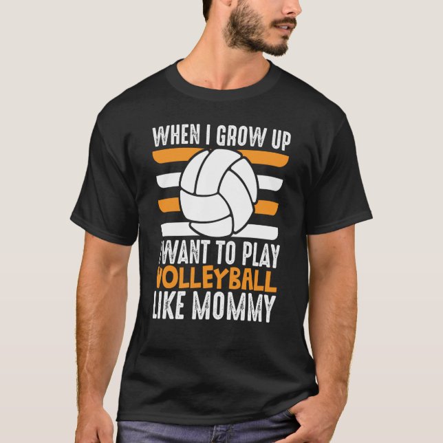 Camiseta When I Grow Up I want To Play Volleyball Like Momm (Frente)