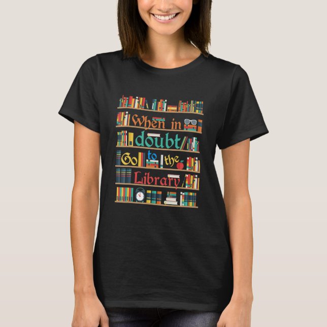 Camiseta When In Doubt Go To Library Funny Reading Book Lov (Frente)