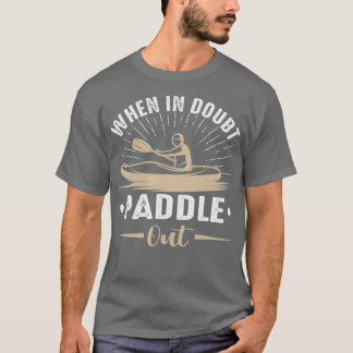 Camiseta When In Doubt Paddle Out Funny Kayaking Canoe