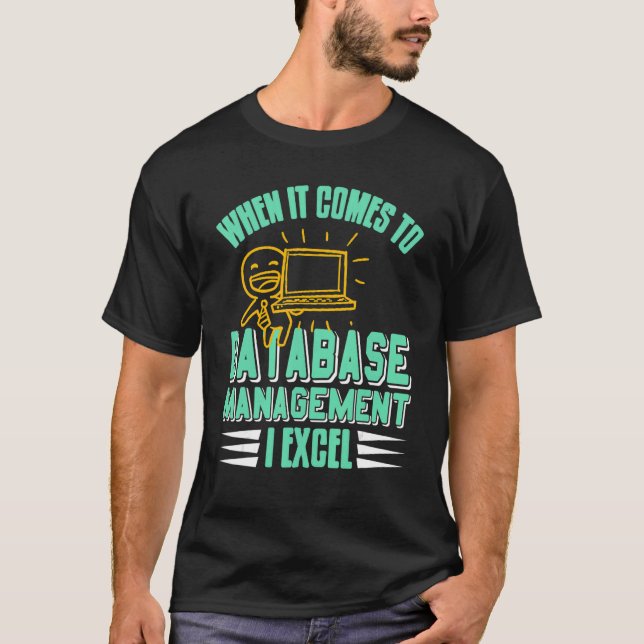 Camiseta When It Comes To Database Manage I Excel Cool Retr (Frente)
