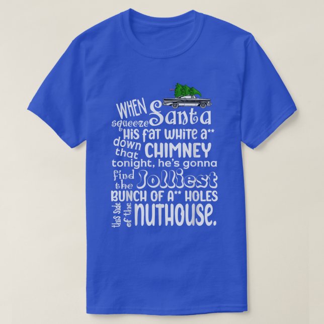 Camiseta When Santa Squeeze His Fat White A  (Frente do Design)