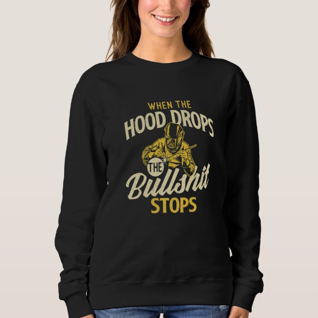 Camiseta When The Hood Drops  Welder Welding  Iron Worker (Frente)