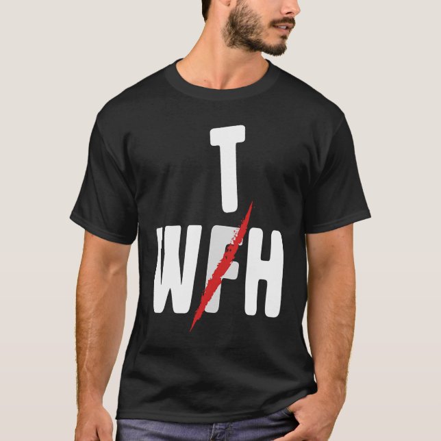 Camiseta When WFH Becomes WTH For Working From Home (Frente)