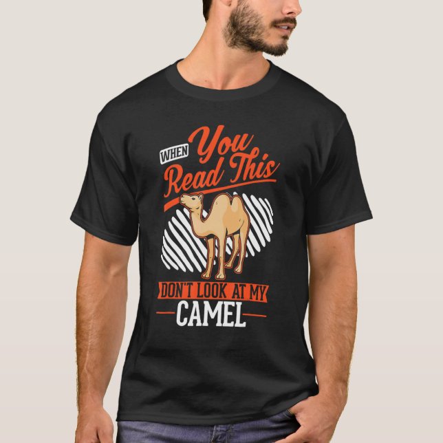 Camiseta When you Read this Don't look at my Camel (Frente)