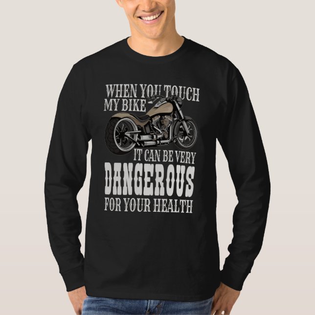 Camiseta When You Touch My Bike Very Danger For Your Health (Frente)