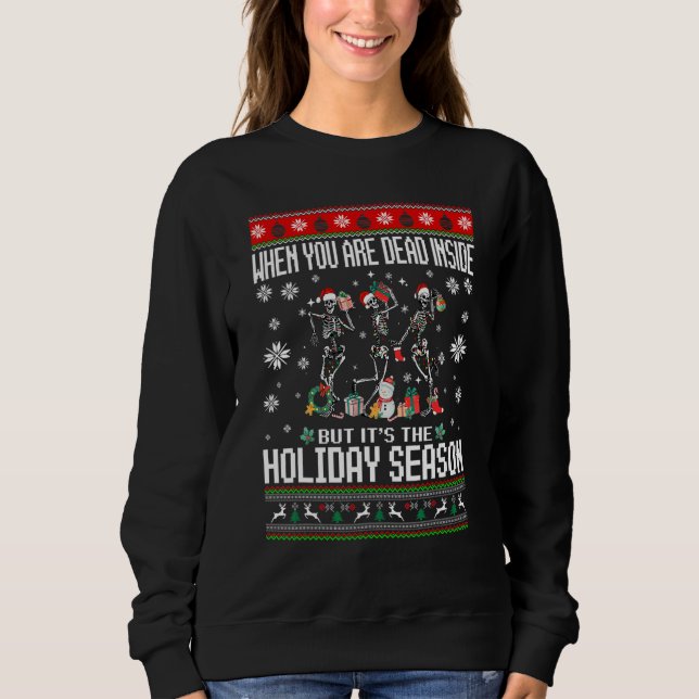Camiseta When You're Dead Inside Skeleton Ugly Christmas Sw (Frente)
