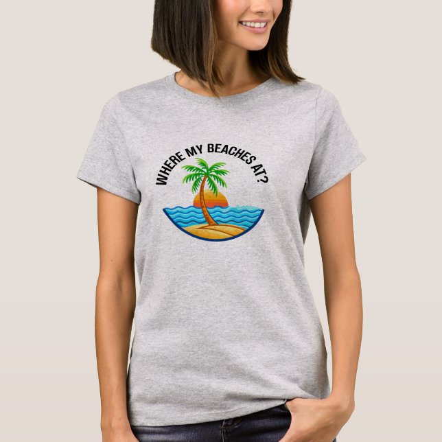 Camiseta Where My Beaches At Funny Beach Vacation Summer (Frente)