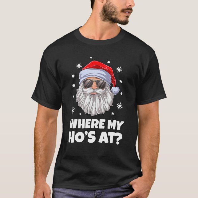 Camiseta Where My Hos At Christmas Santa Adult Humor Funny (Frente)