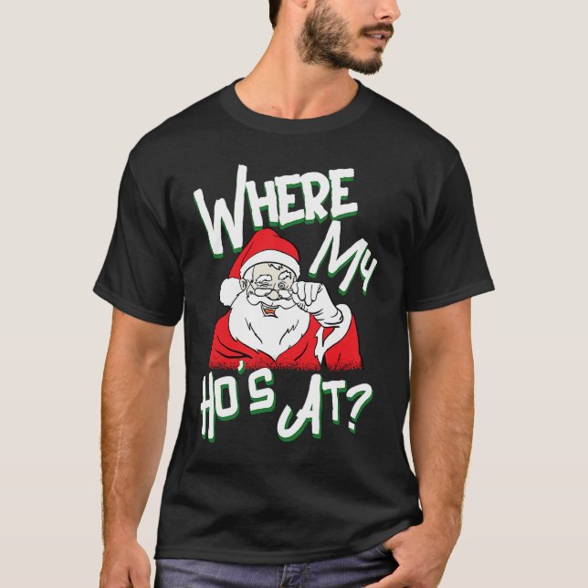 Camiseta Where My Ho's At Santa Claus Pimp Holiday Christma (Frente)