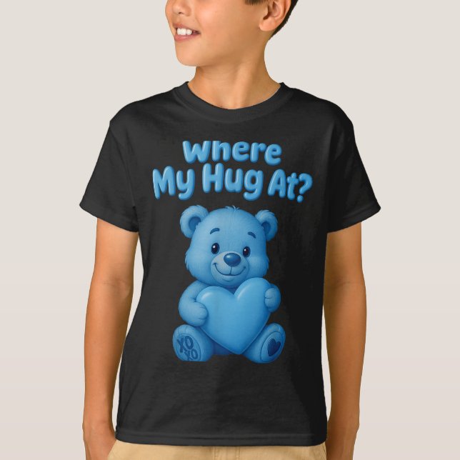 Camiseta Where My Hug At Cute Teddy Bear Holdin Heart Funny (Frente)