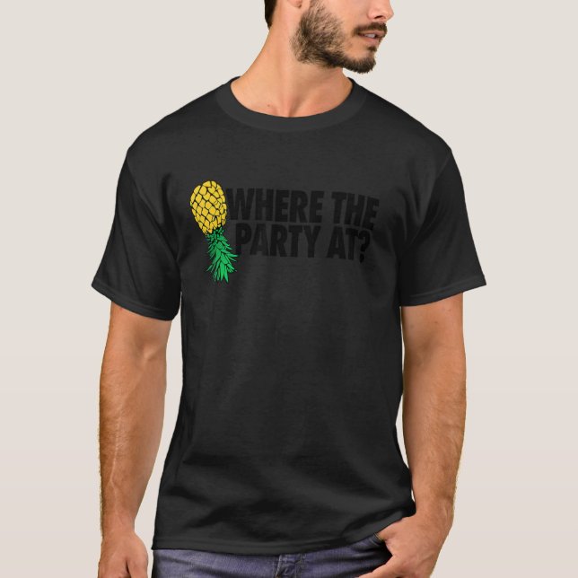 Camiseta Where The Party At  Swinger  Upside Down Pineapple (Frente)