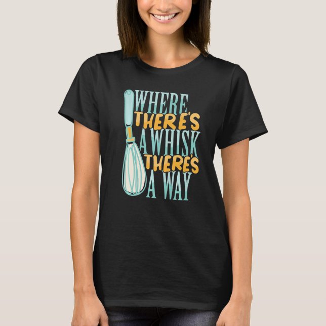 Camiseta Where There's a Whisk Baking Bakery Donut Cake Bak (Frente)