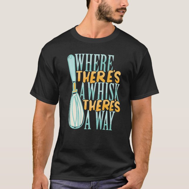 Camiseta Where There's a Whisk Baking Bakery Donut Cake Bak (Frente)