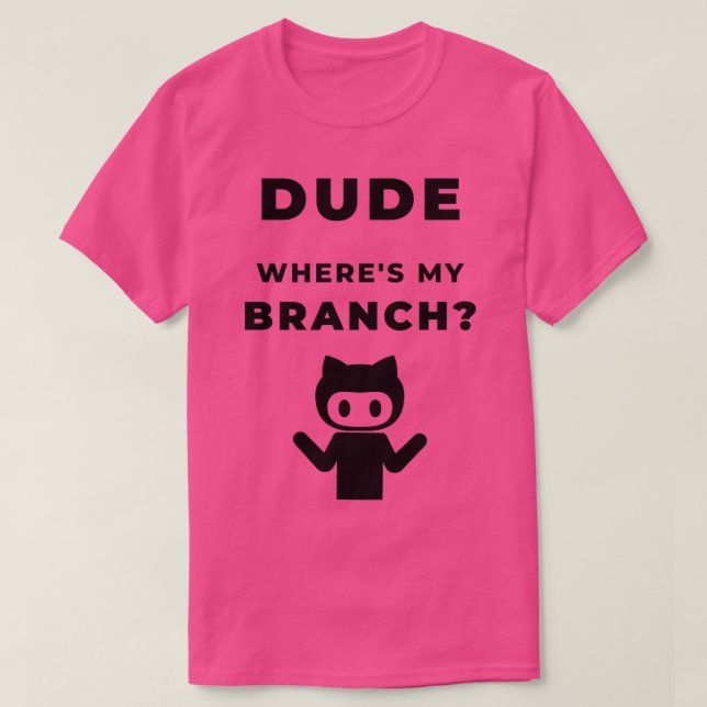 Camiseta Wheres my branch funny geeky Design (Frente do Design)
