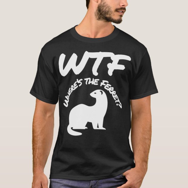 Camiseta Wheres the Ferret WTF Funny (Frente)