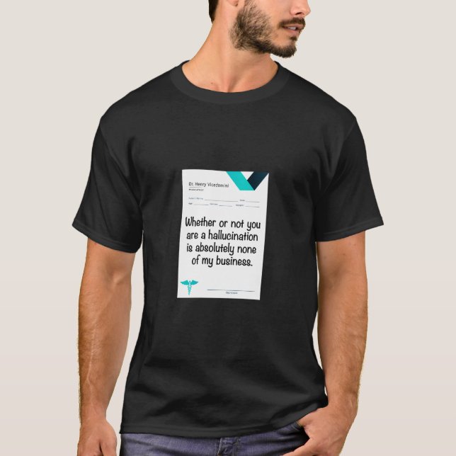 Camiseta Whether or not you are a hallucination... (Frente)