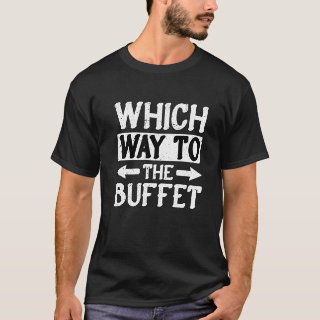 Camiseta Which Way To The Buffet   1 (Frente)