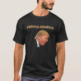 Camiseta #WhinyLittleBitch Personalizado Anti-Trump