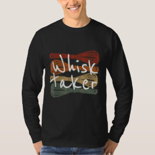 Camiseta Whisk Taker Assar Pensava Que Fazendo Bolo De Lanç