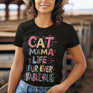 Camiseta Whisker Whispers: Cat Mama Pele de Vida Sempre Fab