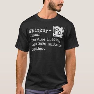 Camiseta Whiskey 2020 Definição Shitshow Engraçado Social D