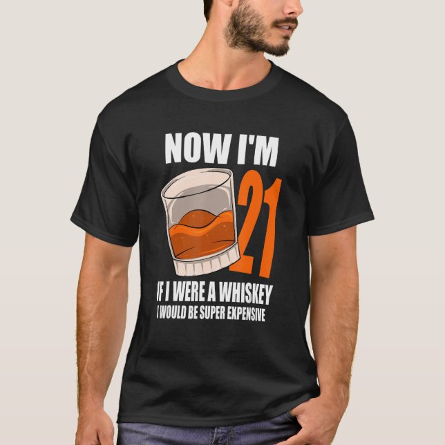 Camiseta Whiskey Festa de aniversário De 21 Anos Se Eu Foss (Frente)