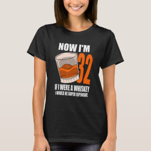 Camiseta Whiskey Festa de aniversário De 32 Anos Se Eu Foss
