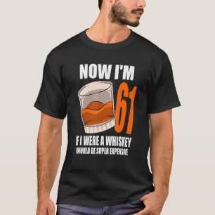 Camiseta Whiskey Festa de aniversário De 61 Anos Se Eu Foss