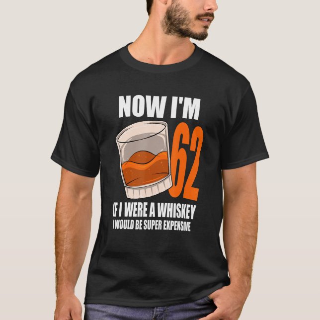 Camiseta Whiskey Festa de aniversário De 62 Anos Se Eu Foss (Frente)