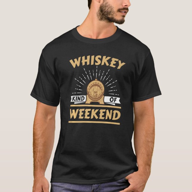 Camiseta Whiskey Kind Of Weekend Whisky Bebendo Álcool Dr. (Frente)