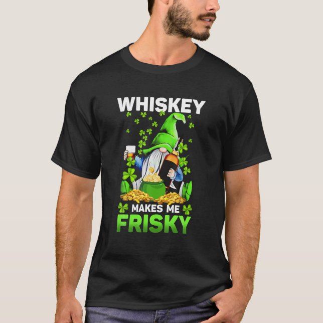 Camiseta Whiskey me faz Dia de São Patrício arriscado para  (Frente)