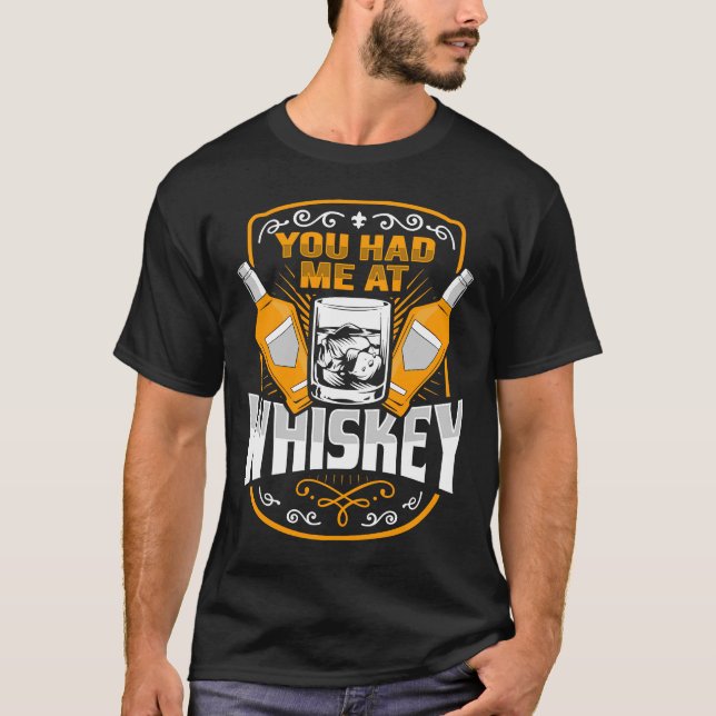Camiseta Whiskey, você me colocou no uísque para uma bebida (Frente)
